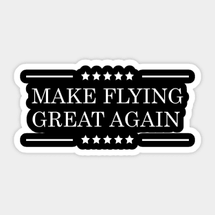 Make Flying Great Again Sticker